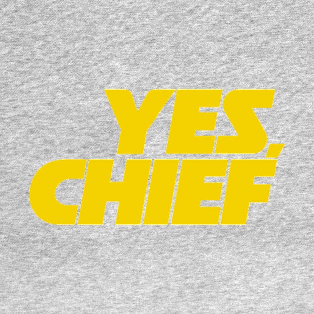 YES, CHIEF! by ©®